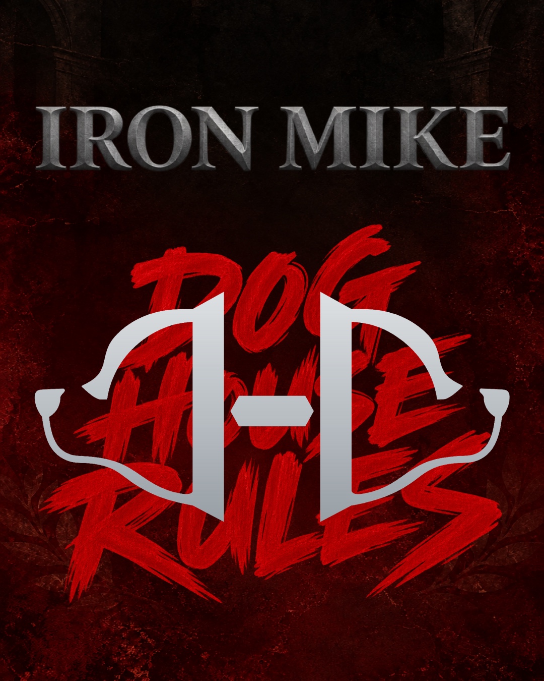 Iron Mike poster with Dog House Rules lettering and the silver Hunting Dogs emblem